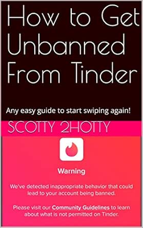 How To Get Unbanned From Tinder Any Easy Guide To Start Swiping Again Kindle Edition By 2hotty Scotty Health Fitness Dieting Kindle Ebooks Amazon Com How To Get Unbanned From Tinder Any Easy Guide To Start Swiping Again Kindle Edition By 2hotty Scotty Health Fitness Dieting Kindle Ebooks Amazon Com