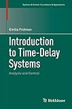 Introduction to Time-Delay Systems: Analysis and Control (Systems & Control: Foundations & Applicati by Emilia Fridman