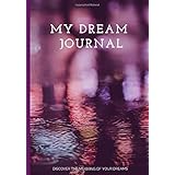 My Dream Journal: Discover the Meaning of your Dreams