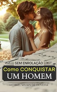 Livro Como Conquistar um Homem: dicas ESSENCIAIS