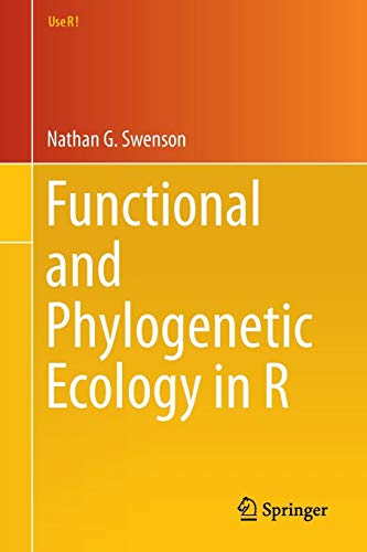 Functional and Phylogenetic Ecology in R (Use R!) by Nathan G. Swenson