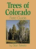 Trees of Colorado Field Guide (Tree Identification Guides)