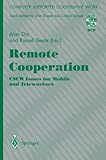 Remote Cooperation : CSCW Issues for Mobile and Tele-Workers, , 3540760350