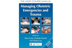 Managing Obstetric Emergencies and Trauma: The MOET Course Manual