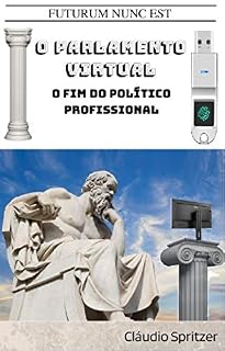 Livro O Parlamento Virtual: O fim do político profissional