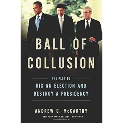 Ball of Collusion: The Plot to Rig an Election and Destroy a Presidency