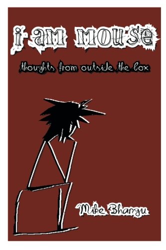 I am Mouse: thoughts from outside the box