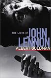 The Lives of John Lennon by Albert Goldman