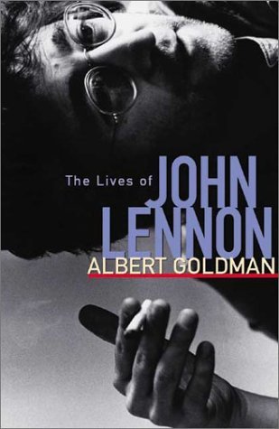 The Lives of John Lennon by Albert Goldman