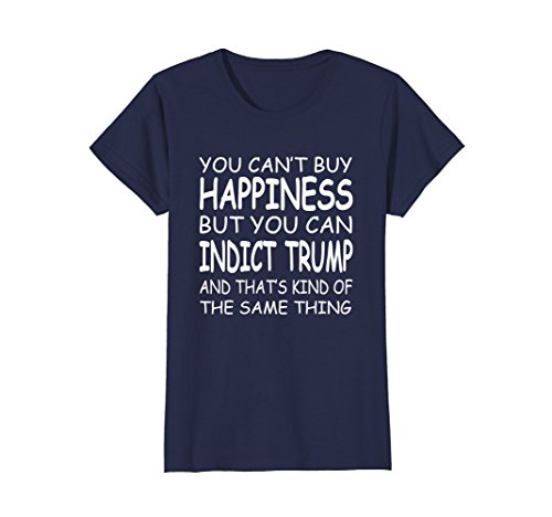 Womens You Can't Buy Happiness But You Can Indict Trump T-shirt Small Navy