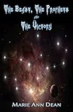 The Beast, the Prophets and the Victory by Marie Ann Dean