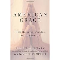 American Grace: How Religion Divides and Unites Us
