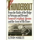 Thunderbolt: General Creighton Abrams and the Army of His Time