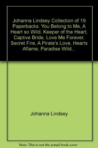 Johanna Lindsey Collection of 19 Paperbacks. You Belong to Me, A Heart so Wild, Keeper of the Heart, Captive Bride, Love Me Forever, Secret Fire, A Pirate's Love, Hearts Aflame, Paradise Wild... Paperback