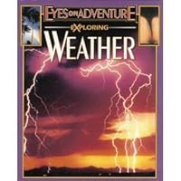 Exploring Weather (Eyes On Adventure) 1561568929 Book Cover