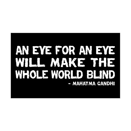 An Eye For An Eye Makes The Whole World Blind" | Duncan C