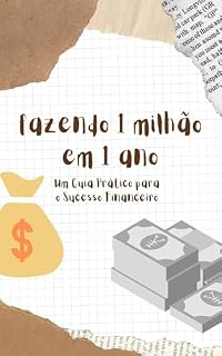 Livro Faça 1 Milhão em 1 Ano: Um Guia Prático para o Sucesso Financeiro