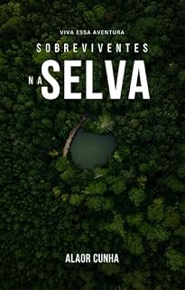 Livro SOBREVIVENTES NA SELVA: Uma aventura entre amigos