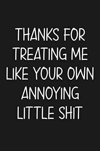 Thanks For Treating Me Like Your Own Annoying Little Shit: 6x9" 120 Pages Lined Notebook, Funny Father's Day Gifts For Stepdad, Great Alternative To Cards