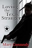 Loving the Texas Stranger: A Texas Lawman Romantic Suspense (Garrison's Law Book 4) by Mary Connealy