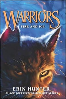 Warriors #2: Fire and Ice (Warriors: The Prophecies Begin), by Erin Hunter Warriors #2: Fire and Ice (Warriors: The Prophecies Begin), by Erin Hunter