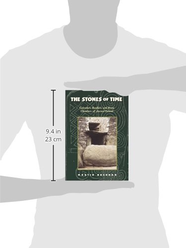 The Stones of Time: Calendars, Sundials, and Stone Chambers of Ancient Ireland
