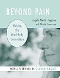 Beyond Pain: Making the Mind-Body Connection by