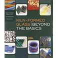 Amazon.com: Kiln-Formed Glass: Beyond the Basics: Best Studio Practices ...