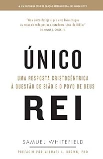 Livro ÚNICO REI: Uma resposta cristocêntrica à questão de Sião e do povo de Deus