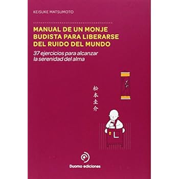 Manual De Un Monje Budista Para Liberarse Del Ruido Del Mundo (Perimetro (duomo)) Manual De Un Monje Budista Para Liberarse Del Ruido Del Mundo (Perimetro (duomo))