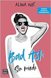 17 - Bad Ash II. Sin miedo de Alina Not (Crossbooks)