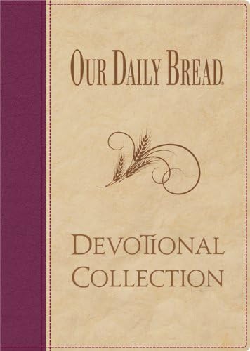 Our Daily Bread Devotional Collection Hardcover – August 1, 2012