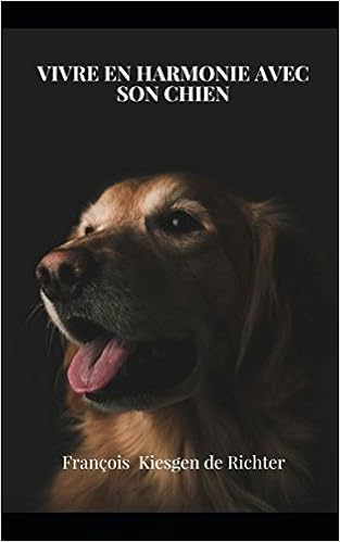 Vivre En Harmonie Avec Son Chien Chiens De Race French