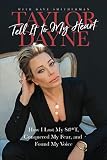 Tell It to My Heart: How I Lost My S#*T, Conquered My Fear, and Found My Voice by Taylor Dayne, Dave Smitherman
