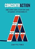 Concentraction: Améliorez votre attention dans un monde hyper connecté (French Edition) by 