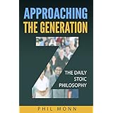 The Daily Stoic Philosophy: Approaching the Generation Z (Communicate, Understand and be Understood)