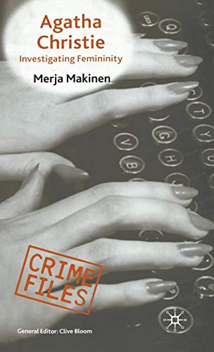 Agatha Christie: Investigating Femininity (Crime Files) by M. Makinen
