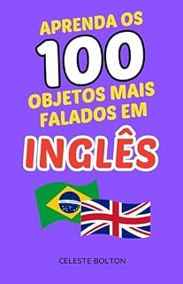 Livro Aprenda Os 100 Objetos Mais Falados Em Inglês