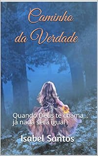 Livro Caminho da Verdade:  Quando Deus te chama... já nada será igual