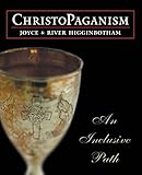 ChristoPaganism: An Inclusive Path