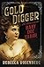Gold Digger: The Remarkable Baby Doe Tabor by Rebecca Rosenberg