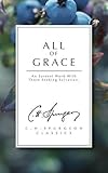 All of Grace: An earnest word with those seeking salvation (Christian Heritage) by C. H. Spurgeon