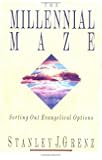The Millennial Maze: Sorting Out Evangelical Options
