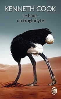 Le Blues Du Troglodyte Kenneth Cook Babelio Le Blues Du Troglodyte Kenneth Cook Babelio