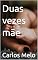 Livro Duas vezes mãe