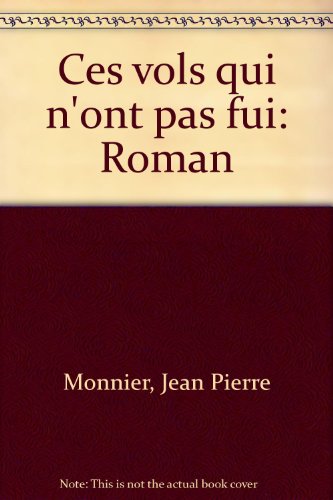 Ces vols qui n'ont pas fui