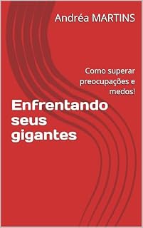 Livro Enfrentando seus gigantes : Como superar preocupações e medos!