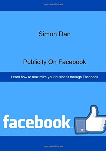 Download Publicity On Facebook: Learn how to maximize your business through Facebook