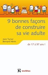9 bonnes façons de construire sa vie adulte