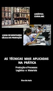 Livro As técnicas mais aplicadas na prática: Produção e Processos Materiais e Logística